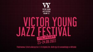Victor Young Jazz Festival Mława ’22 – program